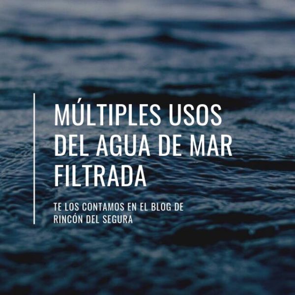 Múltiples usos del agua de mar filtrada